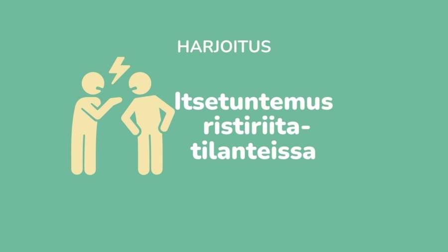 Itsetuntemus ristiriitatilanteissa harjoitus