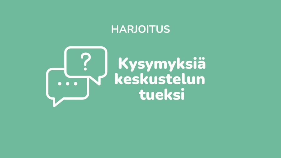 Kysymyksiä keskustelun tueksi