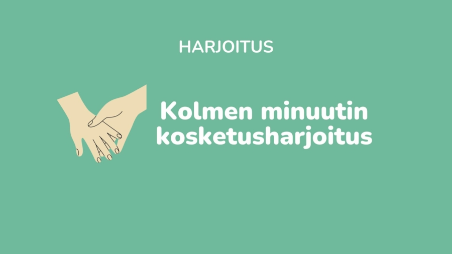 Kolmen minuutin kosketusharjoitus