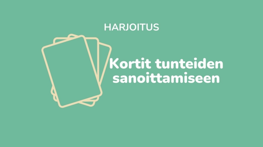 Kortit tunteiden sanoittamiseen harjoitus
